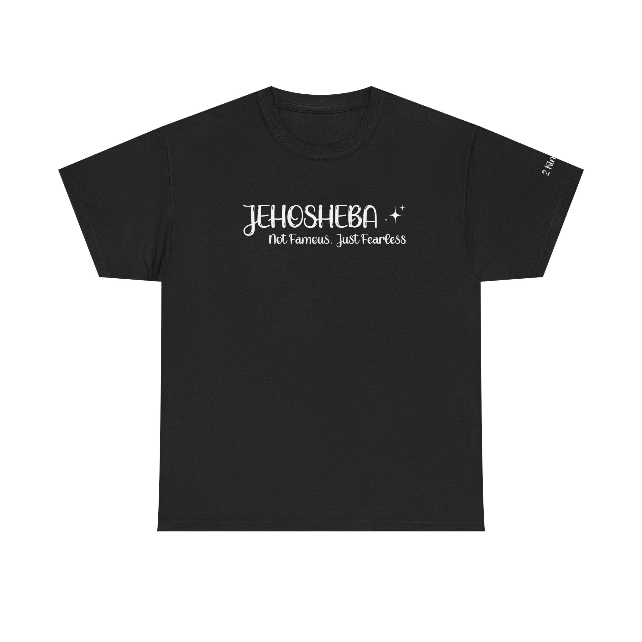 Jehosheba Shirt – Not Famous, Just Fearless – Christian T-Shirt – Women of the Bible – Courage & Faith Tee