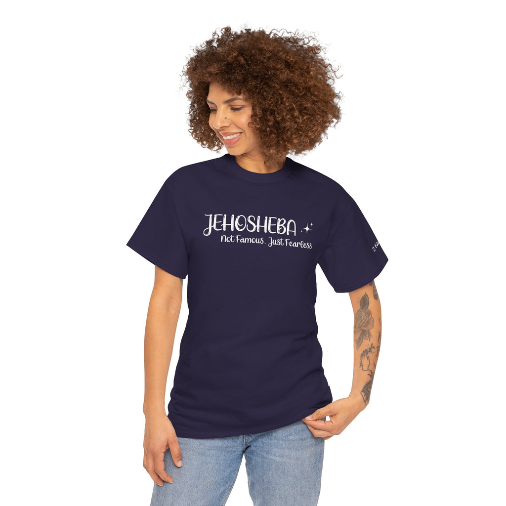 Jehosheba Shirt – Not Famous, Just Fearless – Christian T-Shirt – Women of the Bible – Courage & Faith Tee