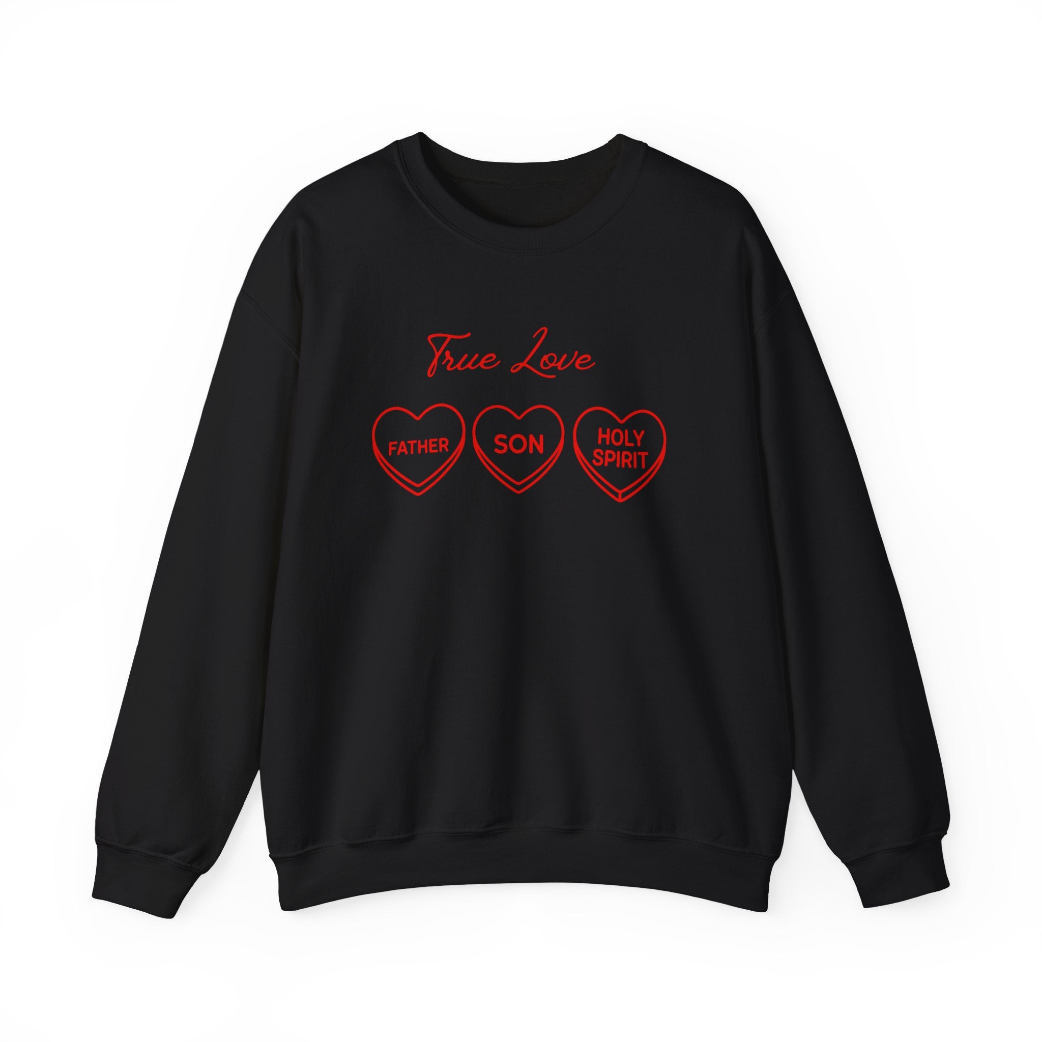 True Love Hearts Sweatshirt | Father Son Holy Spirit Faith Crewneck